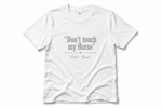 Load image into Gallery viewer, "Don't Touch My Horse" T-Shirt
